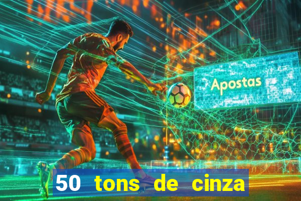 50 tons de cinza online dublado